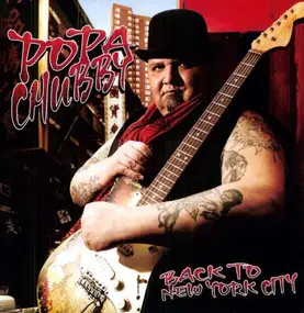 Popa Chubby - Back to New York City