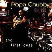 Popa Chubby - First Cuts