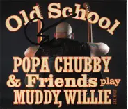 Popa Chubby - Old School