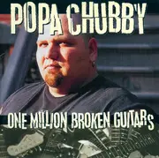 CD - Popa Chubby - One Million Broken Guitars