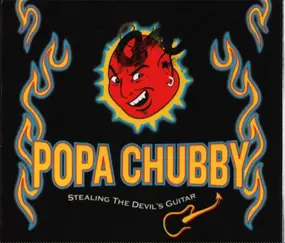Popa Chubby - Stealing the Devil's -Dig