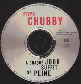 Popa Chubby - A Chaque Jour Suffit Sa Peine