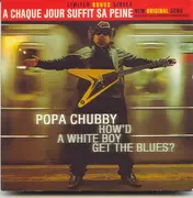 CD - Popa Chubby - A Chaque Jour Suffit Sa Peine - digifile, promo