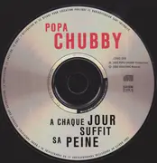 CD - Popa Chubby - A Chaque Jour Suffit Sa Peine - digifile, promo