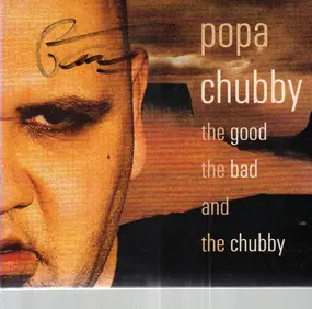 Popa Chubby - Good, the Bad & Chubby
