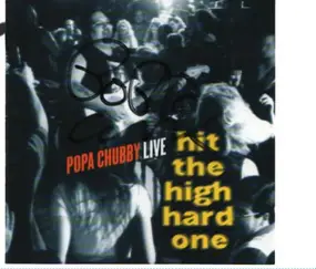 Popa Chubby - Live - Hit The High Hard One