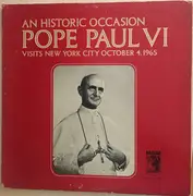 LP - Pope Paul VI - An Historic Occasion: Pope Paul VI Visits New York City October 4,  1965 - Mono
