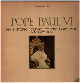 Pope Paul VI - A Documentary Pope Paul VI-An Historic Journey To The Holy Land January 1964