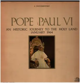 Pope Paul VI - A Documentary Pope Paul VI-An Historic Journey To The Holy Land January 1964