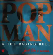 Popman & The Raging Bull - Just Like A Woman