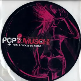 Popmuschi - From London To Miami