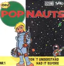 7'' - Popnauts - I Don't Understand