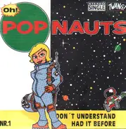 Popnauts - I Don't Understand