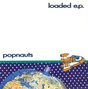 7inch Vinyl Single - Popnauts - Loaded E.P. - Blue