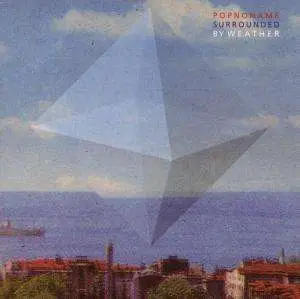 POPNONAME - Surrounded by Weather