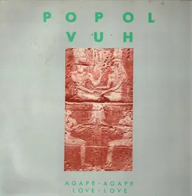 Popol Vuh - Agape - Agape, Love - Love