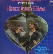 Popol Vuh - Herz aus Glas