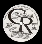 12inch Vinyl Single - Poppa Dizzom - Damn U Lookin Good - RAR