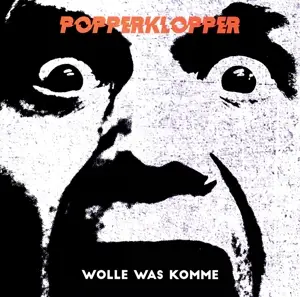 Popperklopper - Wolle Was Komme