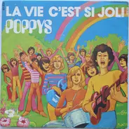Poppys - La Vie C'est Si Joli