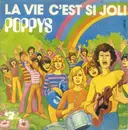 7inch Vinyl Single - Poppys - La Vie C'est Si Joli