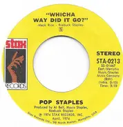 Pops Staples / The Staple Singers - Whicha Way Did It Go / What's Your Thing