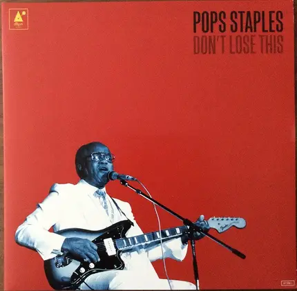 Pops Staples - Don't Lose This