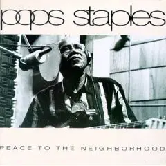 Pops Staples - Peace to the neighborhood