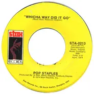 Pops Staples / The Staple Singers - Whicha Way Did It Go / What's Your Thing