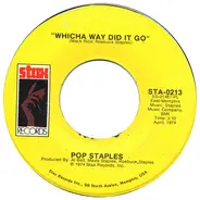 Pops Staples / The Staple Singers - Whicha Way Did It Go / What's Your Thing