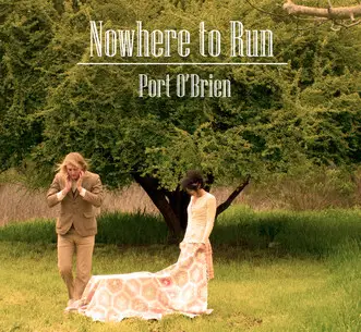 Port O'Brien - Nowhere To Run