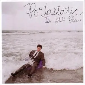 portastatic - Be Still Please