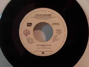 Porter Wagoner - This Cowboy's Hat / She Don't Have A Licence To Drive Me Up A Wall