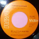 7inch Vinyl Single - Porter Wagoner - Be A Little Quieter / Watching