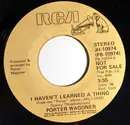 7inch Vinyl Single - Porter Wagoner - I Haven't Learned A Thing