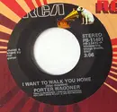 7inch Vinyl Single - Porter Wagoner - I Want To Walk You Home