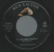 Porter Wagoner - I'll Go Down Swinging / Country Music Has Gone To Town