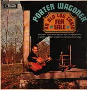 LP - Porter Wagoner - An Old Log Cabin For Sale - Mono