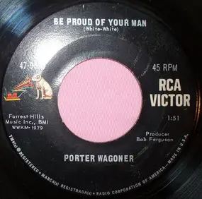 Porter Wagoner - Be Proud Of Your Man / Wino