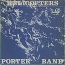 LP - Porter Band - Helicopters
