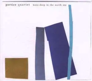 PORTICO QUARTET - Knee Deep In The North Sea