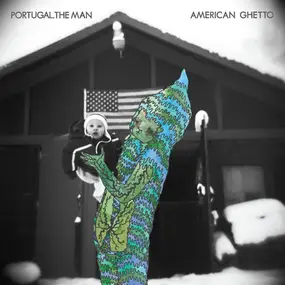 Portugal. The Man - American Ghetto