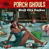 CD - Porch Ghouls - Bluff City Ruckus