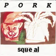 Pork - Squeal