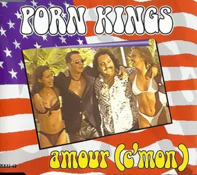 The Porn Kings - Amour (C'mon)