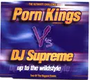 CD Single - Porn Kings Vs DJ Supreme - Up To The Wildstyle