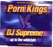 CD Single - Porn Kings Vs DJ Supreme - Up To The Wildstyle