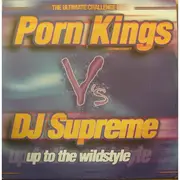 12inch Vinyl Single - Porn Kings vs. DJ Supreme - Up To The Wildstyle