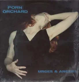 Porn Orchard - Urges & Angers