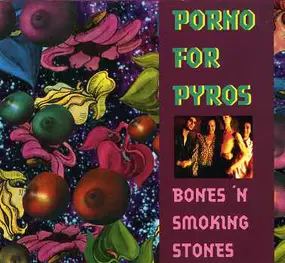 Porno for Pyros - Bones 'N Smoking Stones